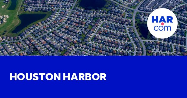 Houston Harbor homes for sale and rent - HAR.com