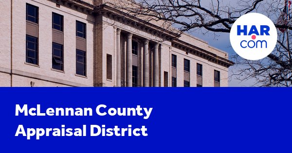 McLennan county appraisal district and county tax information - HAR