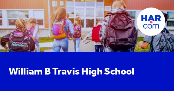 William B Travis High School Richmond, TX - HAR.com